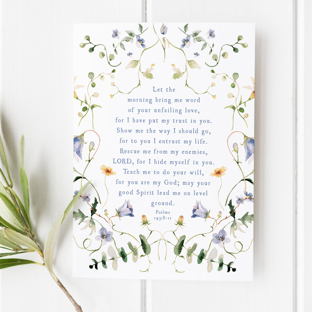 Psalm 143:8 - 11 - Let the Morning Bring Me Word - No.2