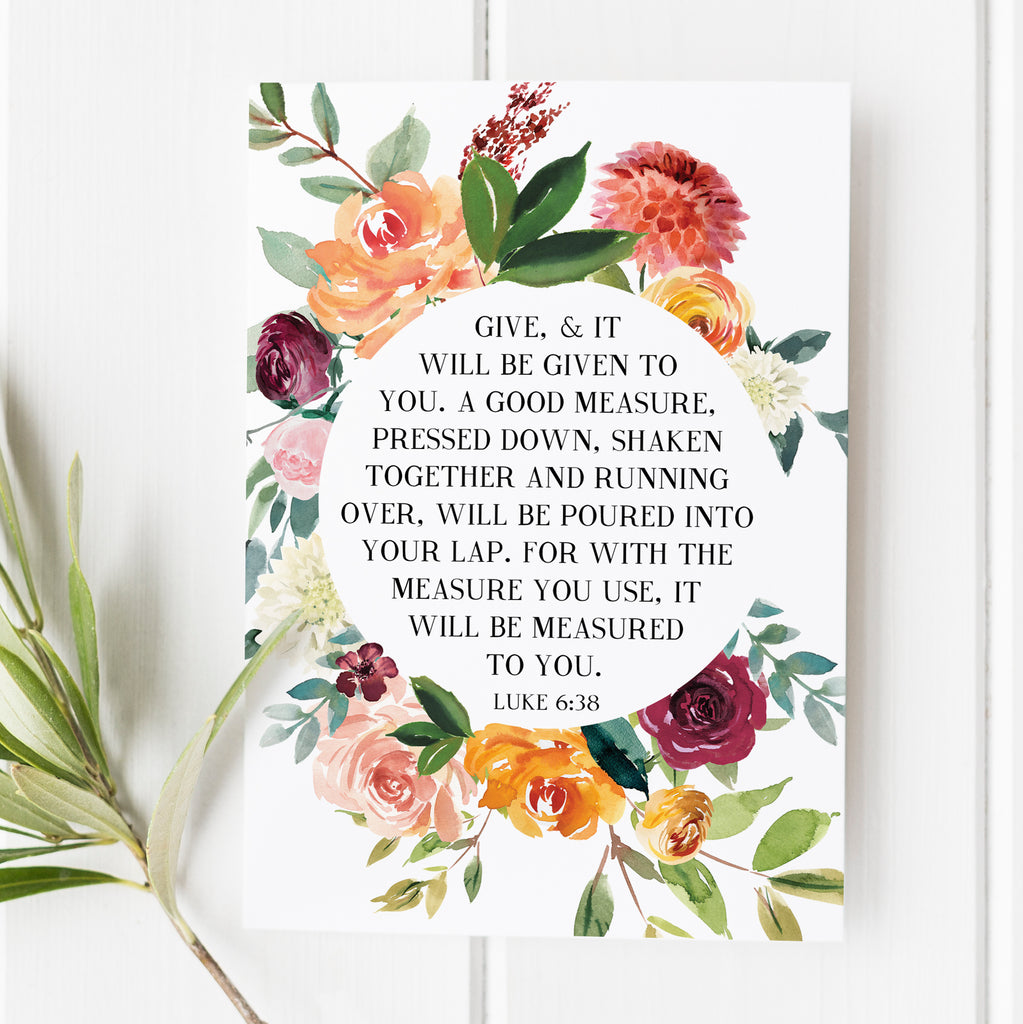 Luke 6:38 - Give and it will be given to you