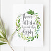 Elegant Christian print featuring 1 Peter 4:8 scripture, 'Above all else, love each other deeply,' framed with a lush green wreath. Perfect for Christmas gifts, home decor, and inspiring wall art for faith-centered living.