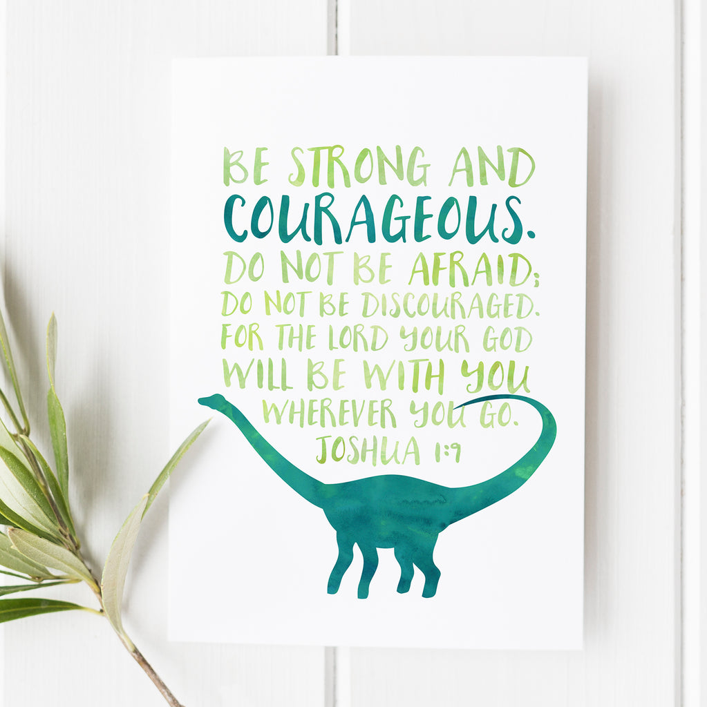 Joshua 1:9 - Be strong and courageous