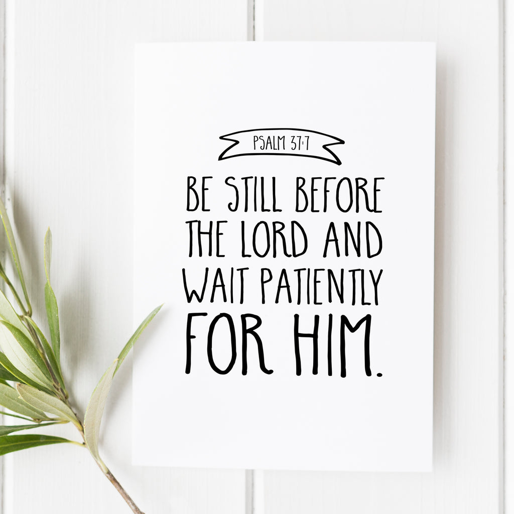 Psalm 37:7 - Be Still Before The Lord - No. 1