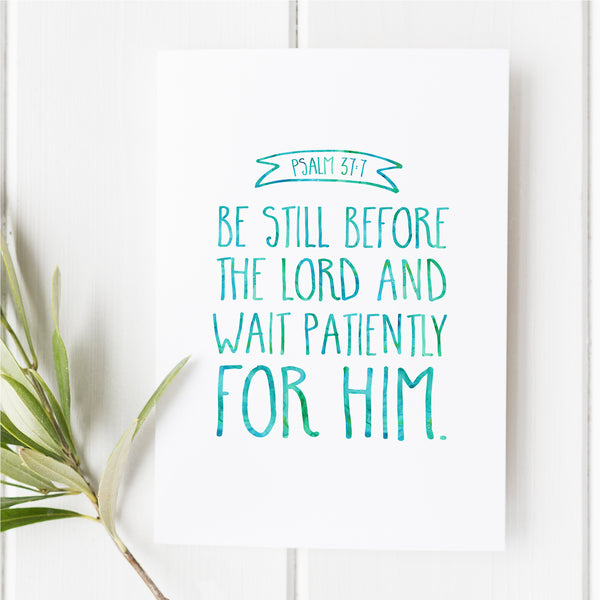 Psalm 37:7 - Be Still Before The Lord - No. 2