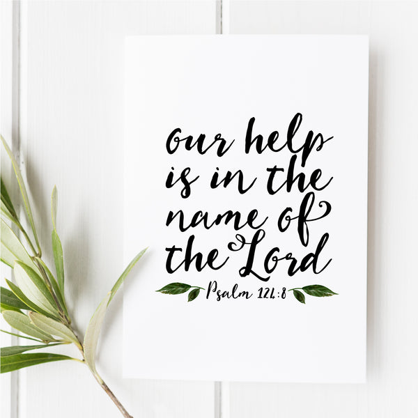 Psalm 124:8 - Our help is in the name of the Lord